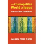 The Cosmopolitan World Of Jesus by Carsten Peter Thiede